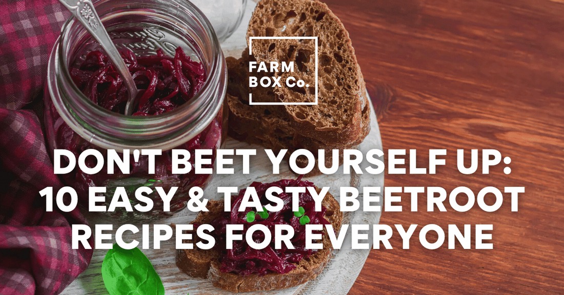 Don't Beet Yourself Up: 10 Easy and Tasty Beetroot Recipes for Everyone