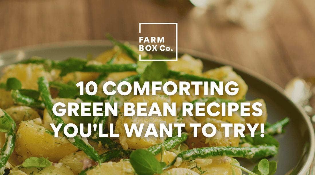 10 Comforting Green Bean Recipes You'll Want to Try