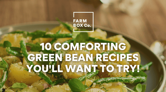 10 Comforting Green Bean Recipes You'll Want to Try