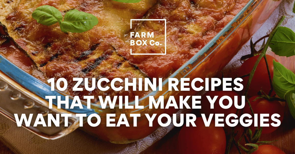 10 Zucchini Recipes That Will Make You Want to Eat Your Veggies