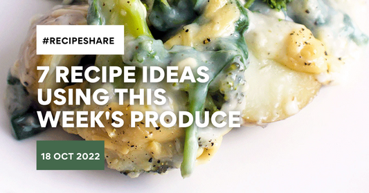 7 Recipe Ideas Using This Week's Produce | 18 October