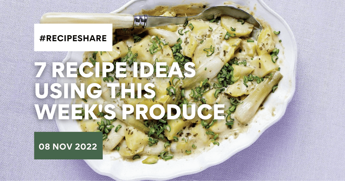 7 Recipe Ideas Using This Week's Produce | 08 November 2022