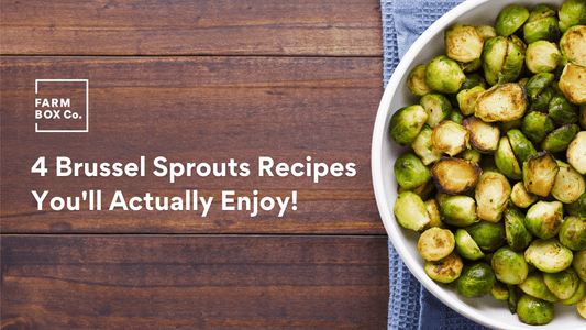 4 Brussel Sprouts Recipes You'll Actually Enjoy!